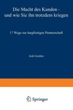 Die Macht Des Kunden -- Und Wie Sie Ihn Trotzdem Kriegen