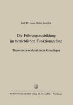 Die Fuhrungsausbildung Im Betrieblichen Funktionsgefuge