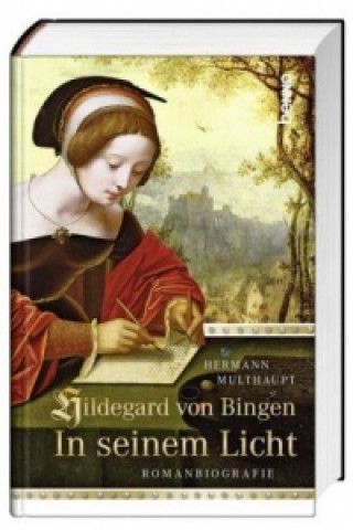 Hildegard von Bingen In seinem Licht