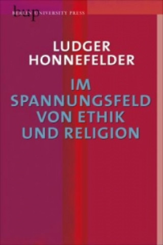 Im Spannungsfeld von Ethik und Religion