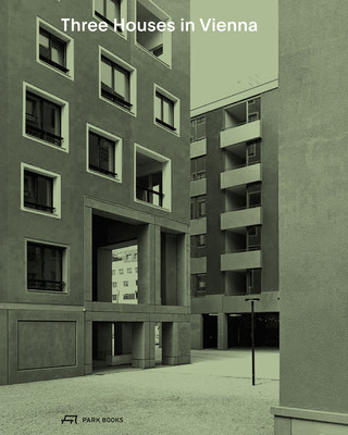 Three Houses in Vienna - Residential Buildings by Werner Neuwirth, Krucker von Ballmoos, Sergison