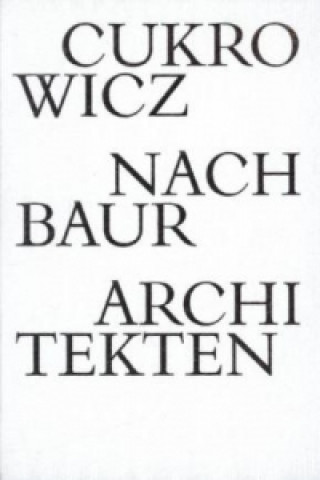Cukrowicz Nachbaur Architekten - 1992-2014