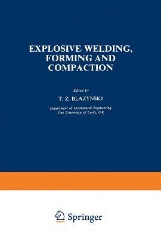 Explosive Welding, Forming and Compaction