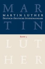 Martin Luther: Deutsch-Deutsche Studienausgabe Band 3