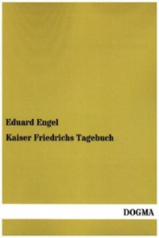 Kaiser Friedrichs Tagebuch