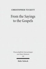 From the Sayings to the Gospels