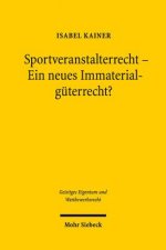 Sportveranstalterrecht - Ein neues Immaterialguterrecht?