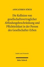 Die Kollision von gesellschaftsvertraglicher Abfindungsbeschrankung und Pflichtteilslast in der Person des Gesellschafter-Erben