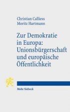 Zur Demokratie in Europa: Unionsburgerschaft und europaische OEffentlichkeit