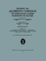 Ergebnisse Der Allgemeinen Pathologie Und Pathologischen Anatomie Des Menschen Und Der Tiere