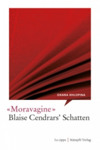 Moravagine - Blaise Cendrars' Schatten