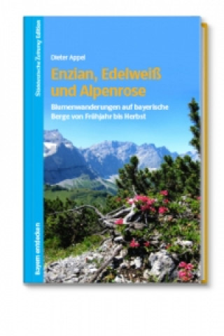 Enzian, Edelweiß und Alpenrose