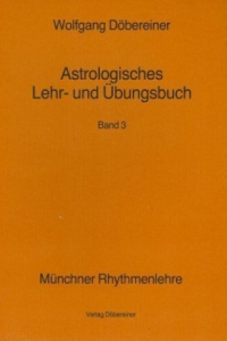 Astrologisches Lehr- und Übungsbuch. Bd.3