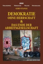 Demokratie Ohne Herrschaft. Das Ende Der Arbeitsgesellschaft