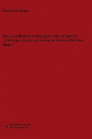 Neue methodische Ansätze im DaF-Unterricht. Bd.2