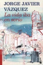 La vida iba en serio