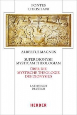 Fontes Christiani 4. Folge. Über die Mystische Theologie des Dionysius Areopagita