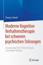 Moderne Kognitive Verhaltenstherapie bei schweren psychischen Storungen