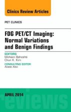 FDG PET/CT Imaging: Normal Variations and Benign Findings - Translation to PET/MRI, An Issue of PET Clinics