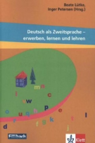 Deutsch als Zweitsprache - erwerben, lernen und lehren