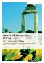 Turkische AEgais. Ein Kulturreisefuhrer
