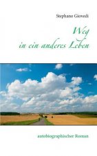 Weg in ein anderes Leben