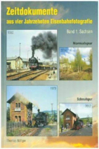 Zeitdokumente aus vier Jahrzehnten Eisenbahnfotografie. Bd.1