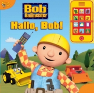 Bob der Baumeister - Hallo Bob!