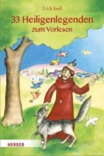 33 Heiligenlegenden zum Vorlesen