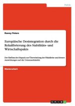 Europaische Desintegration durch die Rekalibrierung des Stabilitats- und Wirtschaftspakts
