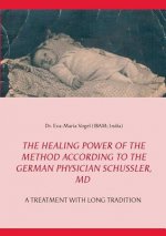 Healing Power of the Method According to the German Physician Schussler, MD