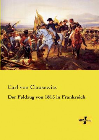 Feldzug von 1815 in Frankreich