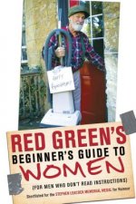 Red Green's Beginner's Guide To Women