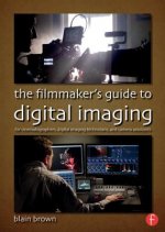 Filmmaker's Guide to Digital Imaging