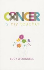 Cancer is My Teacher