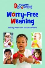 Yummy Discoveries: Worry-Free Weaning
