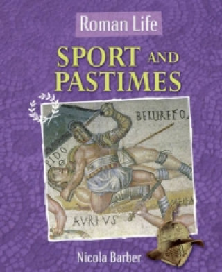 Roman Life: Sport and Pastimes
