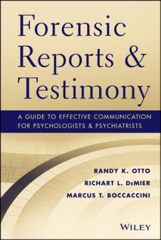 Forensic Reports & Testimony - A Guide to Effective Communication for Psychologists and Psychiatrists