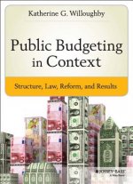 Public Budgeting in Context - Structure, Law, Peform, and Results