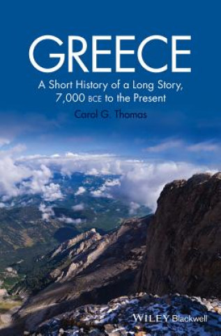 Greece - A Short History of a Long Story, 7,000 BCE to the Present