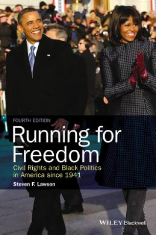 Running for Freedom - Civil Rights and Black Politics in America Since 1941, 4e