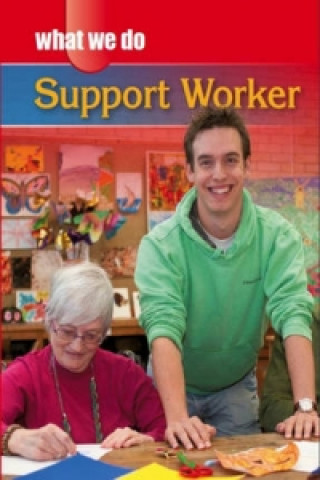 What We Do: Support Worker