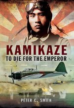 Kamikaze: To Die for the Emperor