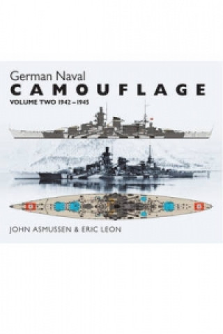 German Naval Camouflage Volume II: 1942 - 1945