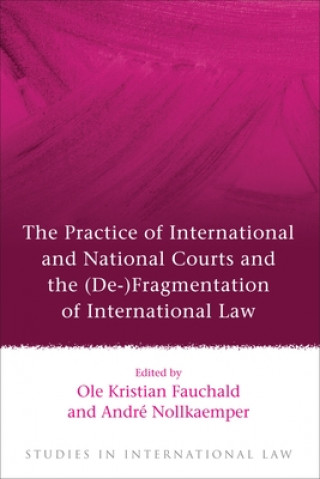 Practice of International and National Courts and the (De-)Fragmentation of International Law
