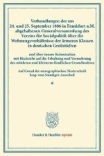 Verhandlungen der am 24. und 25. September 1886 in Frankfurt a.M. abgehaltenen Generalversammlung des Vereins für Socialpolitik über die Wohnungsverhä
