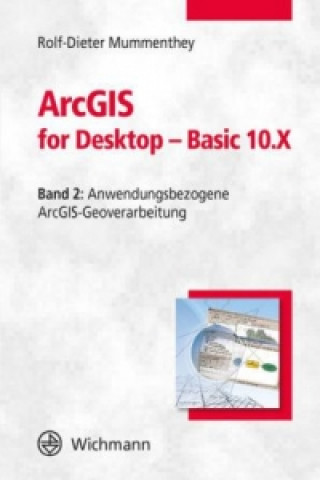 ArcGIS for Desktop Basic 10.X. Bd.2