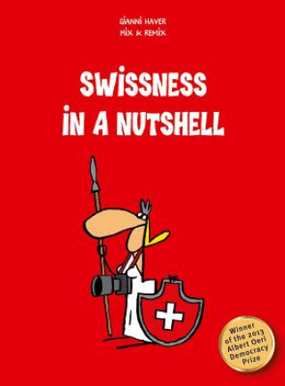 Swissness in a Nutshell (Gianni Haver)(Puha kötésű)