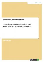 Grundlagen der Organisation und Methoden der Aufbauorganisation