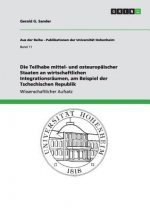 Teilhabe mittel- und osteuropaischer Staaten an wirtschaftlichen Integrationsraumen, am Beispiel der Tschechischen Republik